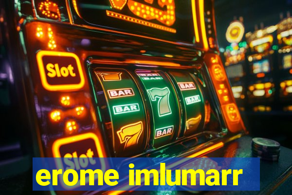 erome imlumarr